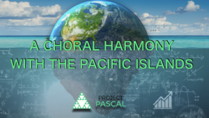 project pascal A CHORAL HARMONY WITH THE PACIFIC ISLANDS