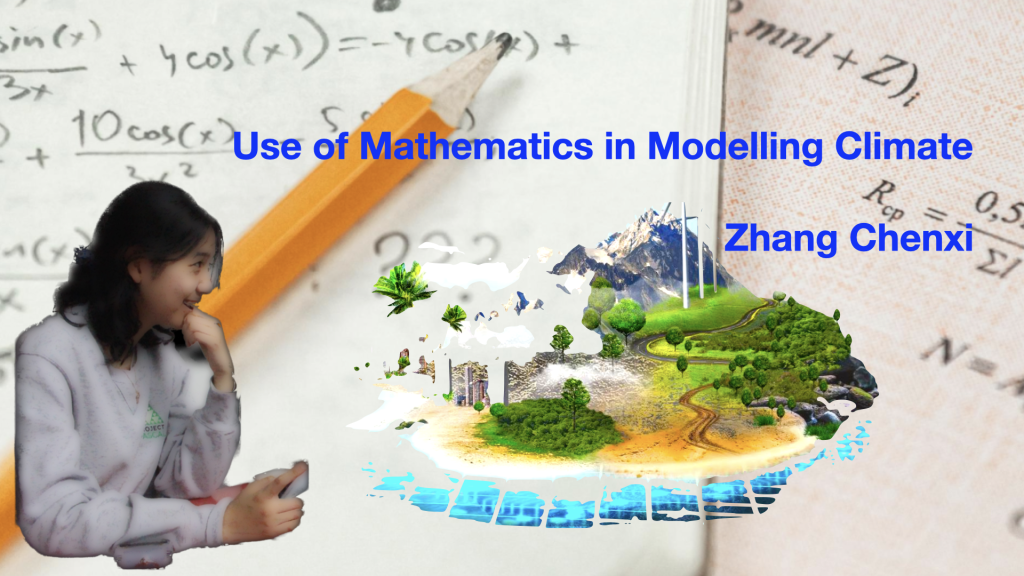 Use of Mathematics in Modelling Climate : By Zhang Chenxi