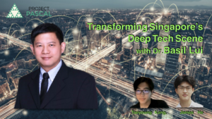 Transforming Singapore’s Deep Tech Scene